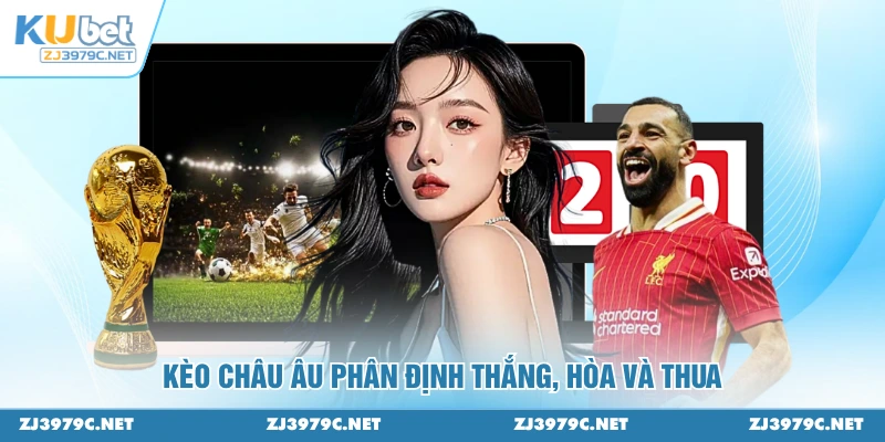 Kèo châu Âu phân định thắng, hòa và thua
